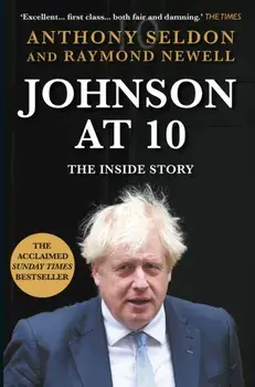 Johnson at 10. The Inside Story: The Bestselling Political Biography of 2023, Main, Paperback/Raymond Newell