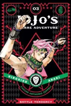 Jojo's Bizarre Adventure: Part 2: Battle Tendency, Vol. 3, Hardcover/Hirohiko Araki