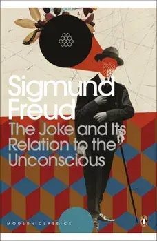 Joke and Its Relation to the Unconscious, Paperback/Sigmund Freud