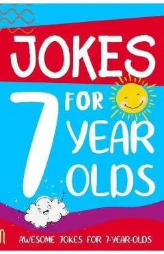Jokes for 7 Year Olds: Awesome Jokes for 7 Year Olds: Birthday - Christmas Gifts for 7 Year Olds - Linda Summers