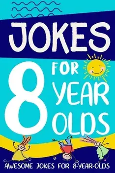 Jokes for 8 Year Olds: Awesome Jokes for 8 Year Olds: Birthday - Christmas Gifts for 8 Year Olds, Paperback/Linda Summers