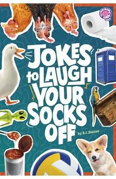 Jokes to Laugh Your Socks Off - A. J. Sautter
