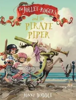 Jolley-Rogers and the Pirate Piper, Paperback/Jonny Duddle