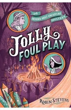 Jolly Foul Play - Robin Stevens