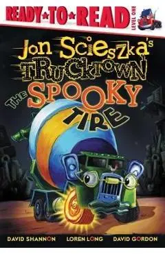 Jon Scieszka's Trucktown: The Spooky Tire - Jon Scieszka