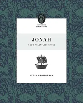 Jonah. God's Relentless Grace, Paperback/Lydia Brownback