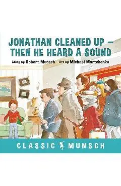 Jonathan Cleaned Up ... Then He Heard a Sound