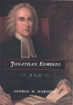 Jonathan Edwards: A Life, Paperback/George M. Marsden
