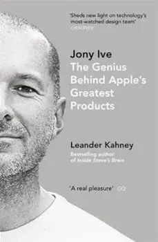 Jony Ive, Paperback/Leander Kahney