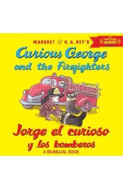 Jorge El Curioso Y Los Bomberos/Curious George and the Firefighters (Bilingual Ed.) W/Downloadable Audio - H. A. Rey