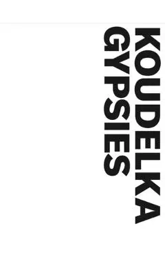 Josef Koudelka: Gypsies - Josef Koudelka