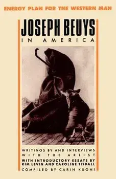 Joseph Beuys in America: Energy Plan for the Western Man, Paperback/Joseph Beuys