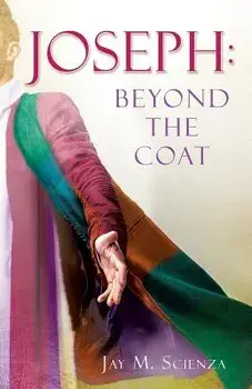 Joseph: Beyond the Coat, Paperback/Jay M. Scienza