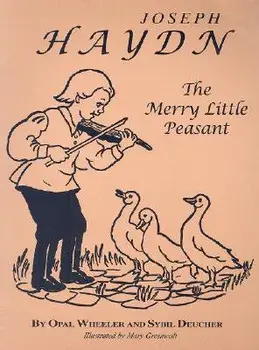 Joseph Haydn: The Merry Little Peasant, Paperback/Opal Wheeler