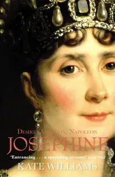 Josephine. Desire, Ambition, Napoleon, Paperback/Kate Williams
