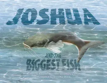 Joshua and the Biggest Fish, Paperback/Kaylee Morrison