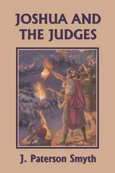 Joshua and the Judges (Yesterday's Classics), Paperback/J. Paterson Smyth