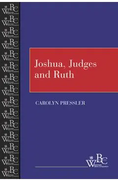 Joshua, Judges and Ruth - Carolyn Pressler