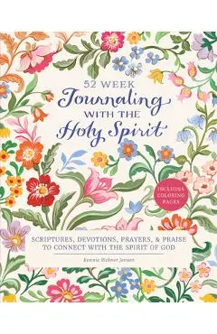 Journaling with the Holy Spirit: Scriptures, Devotions, Prayers, and Praise to Connect with the Spirit of God - Bonnie Rickner Jensen