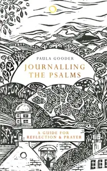 Journalling the Psalms. A Guide for Reflection and Prayer, Hardback/Paula Gooder