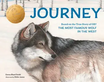 Journey: Based on the True Story of Or7, the Most Famous Wolf in the West, Paperback/Emma Bland Smith
