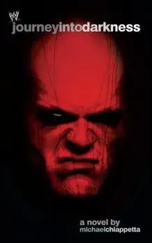 Journey Into Darkness: The Unauthorized History of Kane/Michael Chiappetta