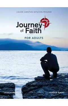 Journey of Faith for Adults, Catecumenate Leader Guide - Redemptorist Pastoral Publication