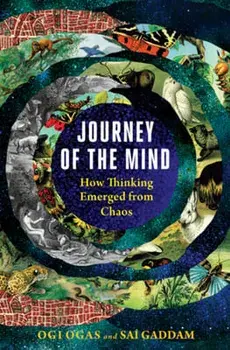 Journey of the Mind. How Thinking Emerged from Chaos, Hardback/Sai Gaddam
