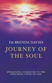 Journey of The Soul. Awakening ourselves to the enduring cycle of life, Paperback/Brenda Davies