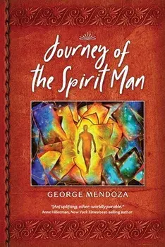 Journey of the Spiritman, Paperback/George Mendoza