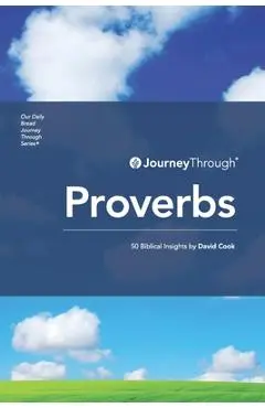 Journey Through Proverbs: 50 Biblical Insights by David Cook - David Cook