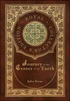 Journey to the Center of the Earth (Royal Collector's Edition) (Case Laminate Hardcover with Jacket), Hardcover/Jules Verne