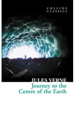 Journey to the Centre of the Earth (Collins Classics) - Jules Verne