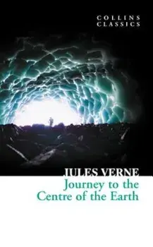 Journey to the Centre of the Earth (Collins Classics), Paperback/Jules Verne