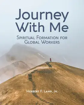 Journey With Me: Spiritual Formation for Global Workers, Paperback/Jr. Lamp, Herbert