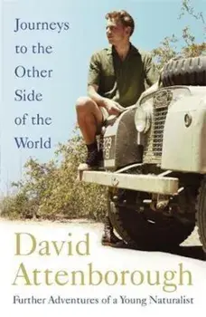 Journeys to the Other Side of the World/David Attenborough