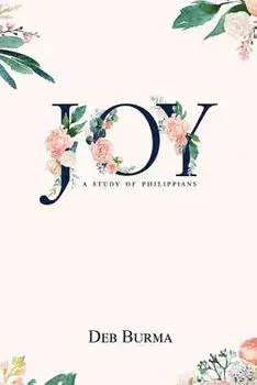 Joy: A Study of Philippians, Paperback/Deb Burma