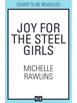 Joy for the Steel Girls, Paperback/Michelle Rawlins
