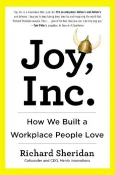 Joy, Inc.: How We Built a Workplace People Love, Paperback/Richard Sheridan