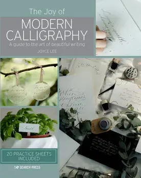 Joy of Modern Calligraphy. A Guide to the Art of Beautiful Writing, Hardback/Joyce Lee