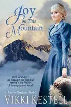 Joy on This Mountain (a Prairie Heritage, Book 3), Paperback/Vikki Kestell