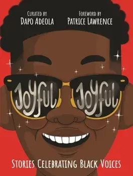 Joyful, Joyful. Stories Celebrating Black Voices, Hardback/***