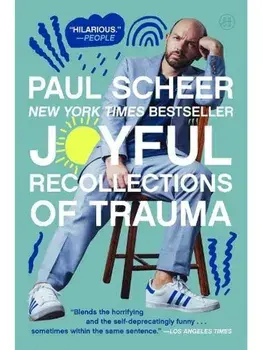 Joyful Recollections of Trauma, Paperback/Paul Scheer