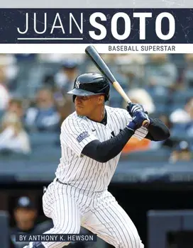 Juan Soto. Baseball Superstar, Hardback/Anthony K. Hewson
