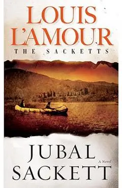 Jubal Sackett: The Sacketts - Louis L'amour