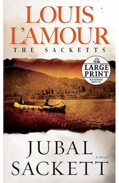 Jubal Sackett: The Sacketts - Louis L'amour