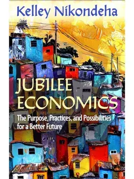Jubilee Economics, Paperback/Kelley Nikondeha