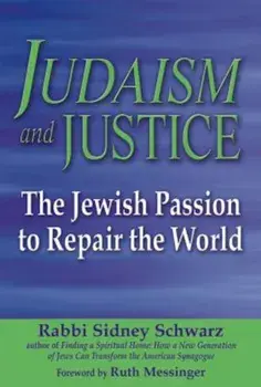 Judaism and Justice: The Jewish Passion to Repair the World, Paperback/Sidney Schwarz