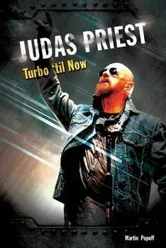 Judas Priest: Turbo 'til Now, Paperback/Martin Popoff