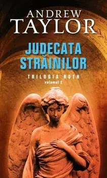Judecata strainilor. Trilogia Roth. Volumul 2/Andrew Taylor